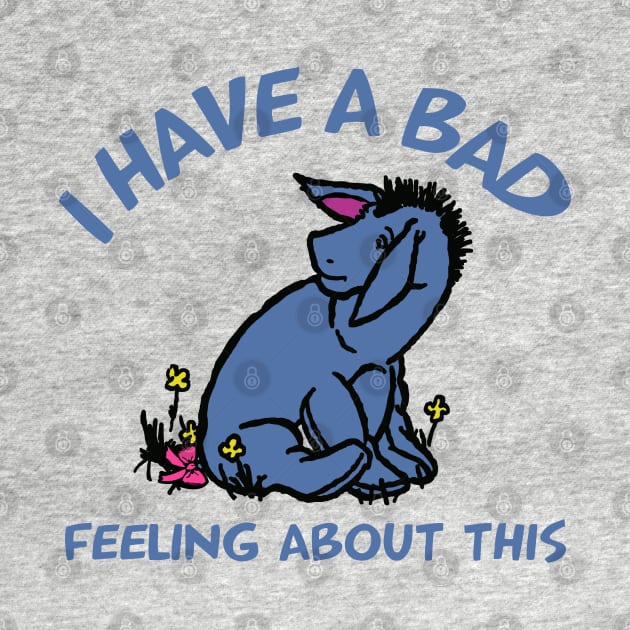 Eeyore's Bad Feelings by PopCultureShirts